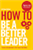 How To Be a Better Leader Book by Stefan Stern